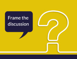 Frame the discussion
